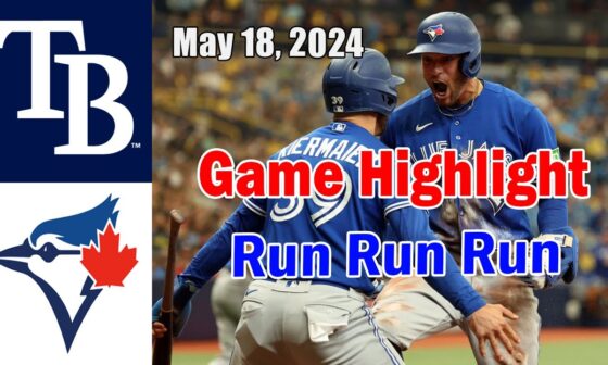 Tampa Bay Rays vs Toronto Blue Jays Game Highlights May 18, 2024 | MLB Highlights | 2024 MLB Season