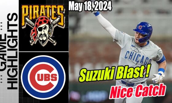 Cubs vs Pirates Highlights [May 18, 2024] | Seiya saves a run, on the run 🤝