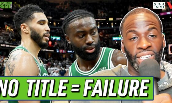 Draymond Green calls Celtics season a FAILURE without NBA championship