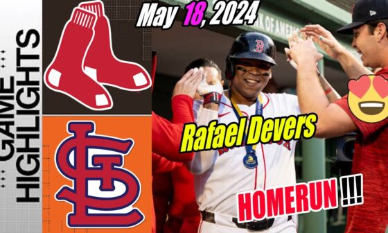 Boston Red Sox vs Cardinals [Highlights] | 05/18/24 | Devers is on a HR tear 🚀