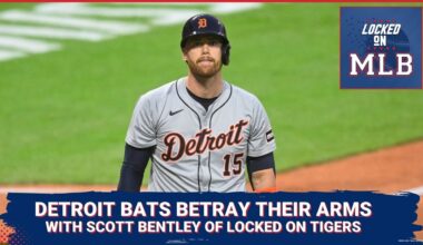 Detroit's Bats Betray Their Arms with Scott Bentley of Locked on Tigers