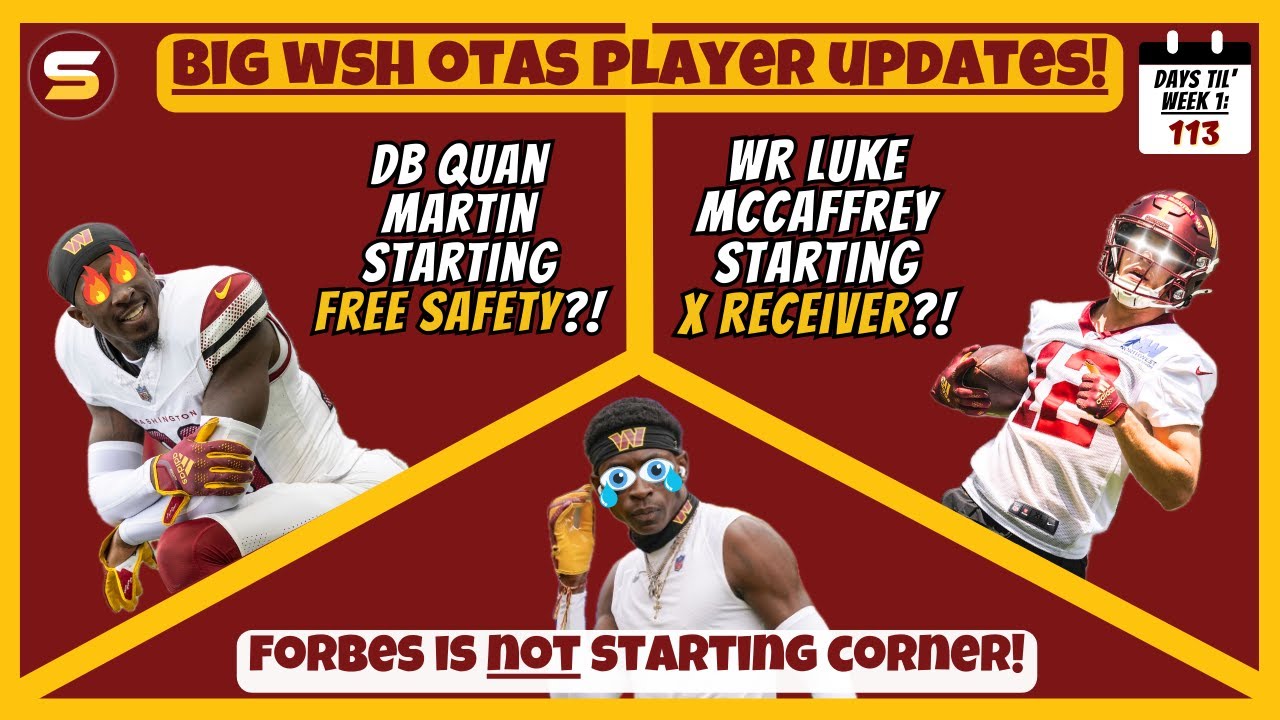 😳BIG WSH OTAs Updates! CB Forbes is NOT STARTING! McCaffrey is The X WR? Quan Martin = Starting FS!
