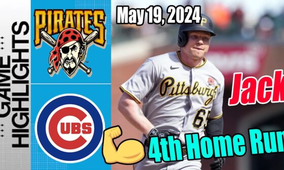 Chicago Cubs vs Pittsburgh Pirates Today Highlights [May 19, 2024] | Captain Home Run !