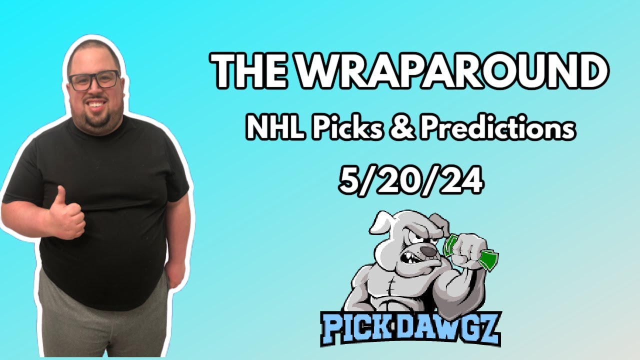NHL Picks & Predictions Today 5/20/24 | The Wraparound