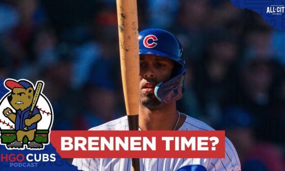 Is it Brennan Davis time for the Chicago Cubs? CHGO Cubs Podcast