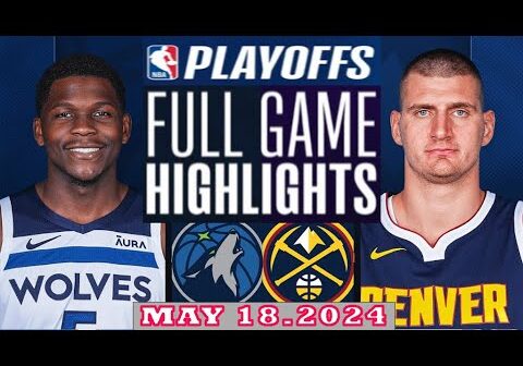 Denver Nuggets Vs Minnesota Timberwolve Full Game Highlights | May 18, 2024 | NBA Play off