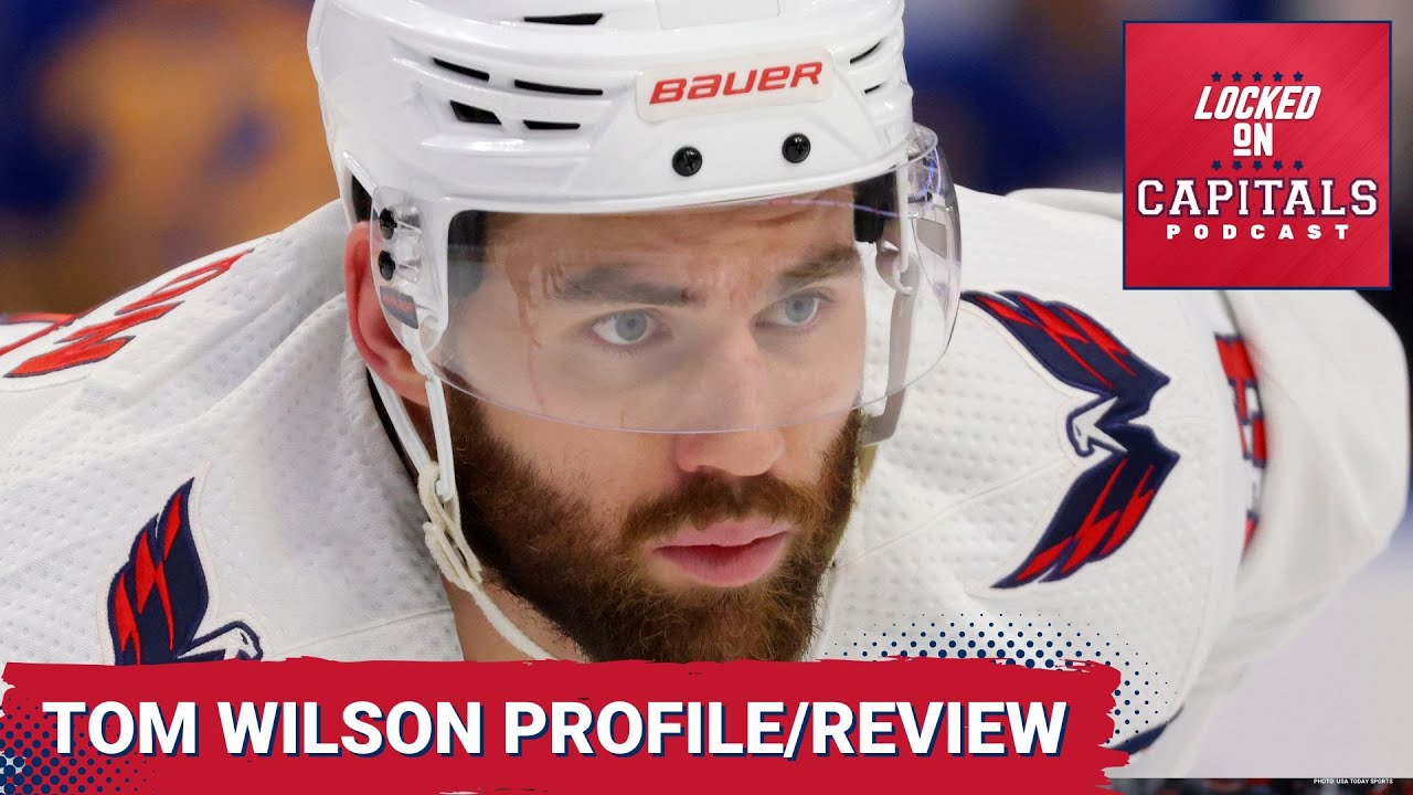 Tom Wilson profile/review. What can we expect to see from him in years to come for the Capitals?