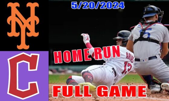 New York Mets vs Cleveland Guardians FULL GAME HIGHLIGHTS May 20, 2024 | MLB Highlights Today