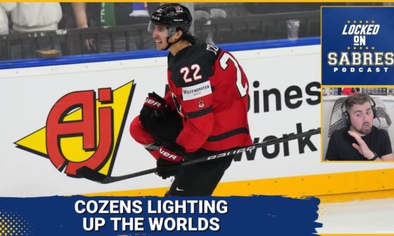 Dylan Cozens lighting up the Worlds + Jack Quinn critical to the Sabres core