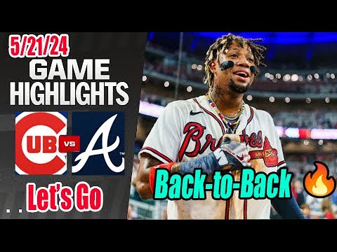 Braves vs Cubs Highlights (May 21, 2024) | Acuna Jr. did some damage at the plate tonight. 💪