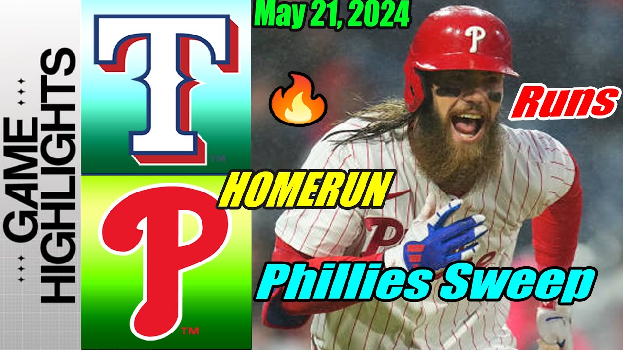 Texas Rangers vs Phillies [Highlights] May 21, 2024 Brandon Marsh open scores.Phillies Take the lead