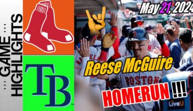 Red Sox vs Rays [Highlights] 05/21/24 | Reese McGuire HomeRun.  Insurance dinger! 🔥