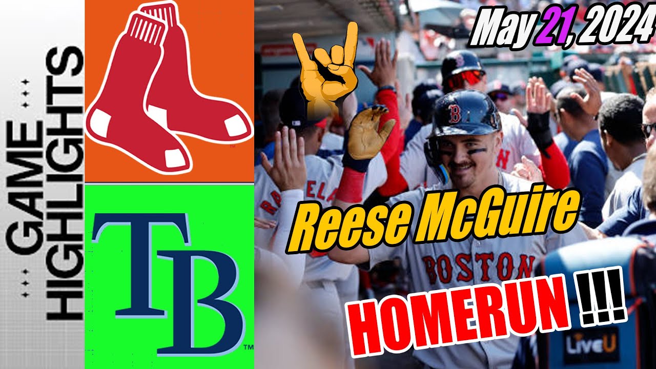 Red Sox vs Rays [Highlights] 05/21/24 | Reese McGuire HomeRun.  Insurance dinger! 🔥
