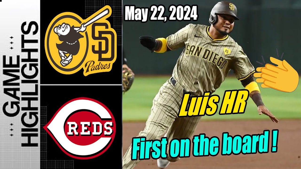 San Diego Padres vs Cincinnati Reds Today Highlights [May 22, 2024] | King of batter! Luis Home Run!