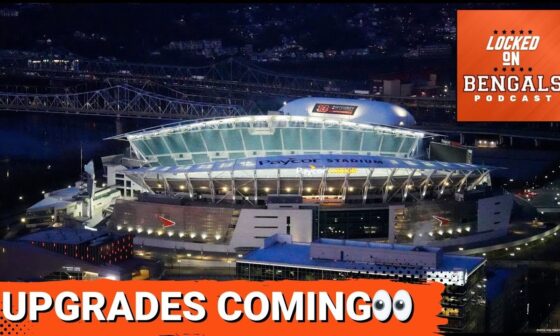 Cincinnati Bengals Announce Stadium Upgrades, Plus Ring of Honor Debates BEGIN