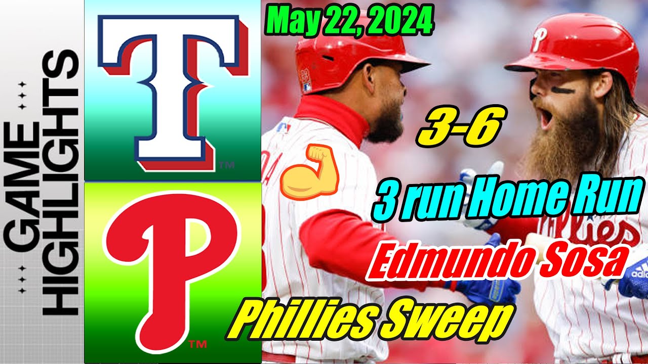 Phillies vs Rangers [Highlights] May 22, 2024 👊 Edmundo Sosa 3 Run HomeRun. Phillies Unstoppable 👊