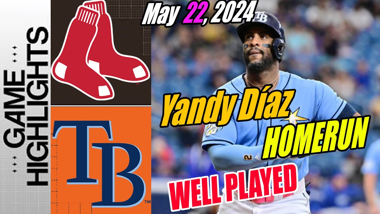 Tampa Bay Rays vs Red Sox (05/22/24) | Game Highlights | Yandy Díaz Home Run 4th ✨