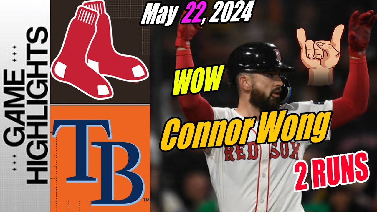 Red Sox vs Rays [Highlights] May 22, 2024 | Connor Wong TIED IT UP⚡ 3 RUNS Red Sox go! 💪