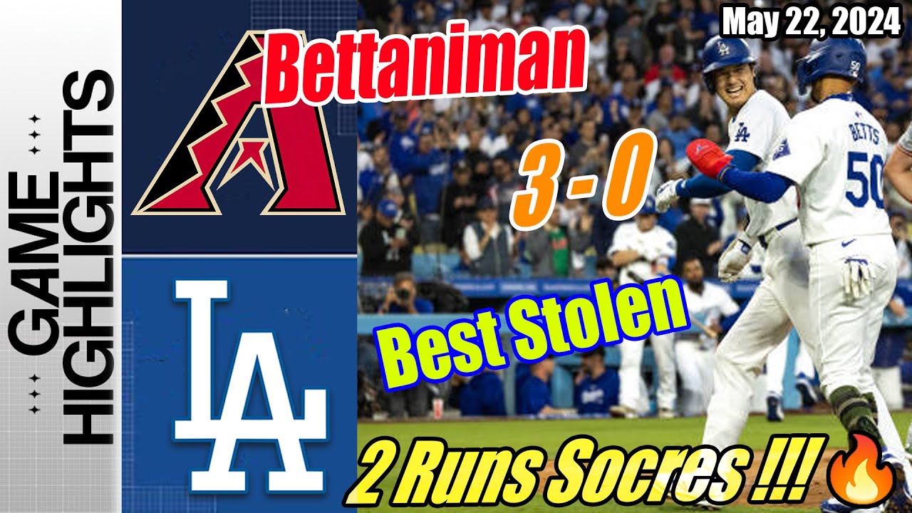 Diamondbacks vs Dodgers Full Game Highlights (05/22/24) | 3 Runs Score 😱 Best Stolen 🔥