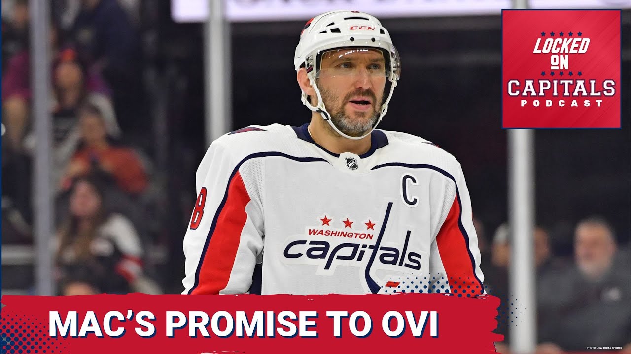 Brian Maclellan's promise to Alex Ovechkin. Nic Dowd's importance to the Caps.