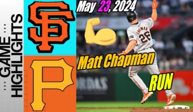 San Francisco Giants vs Pirates [Highlights] 05/23/24 | Matt Chapman Run!! ⚡
