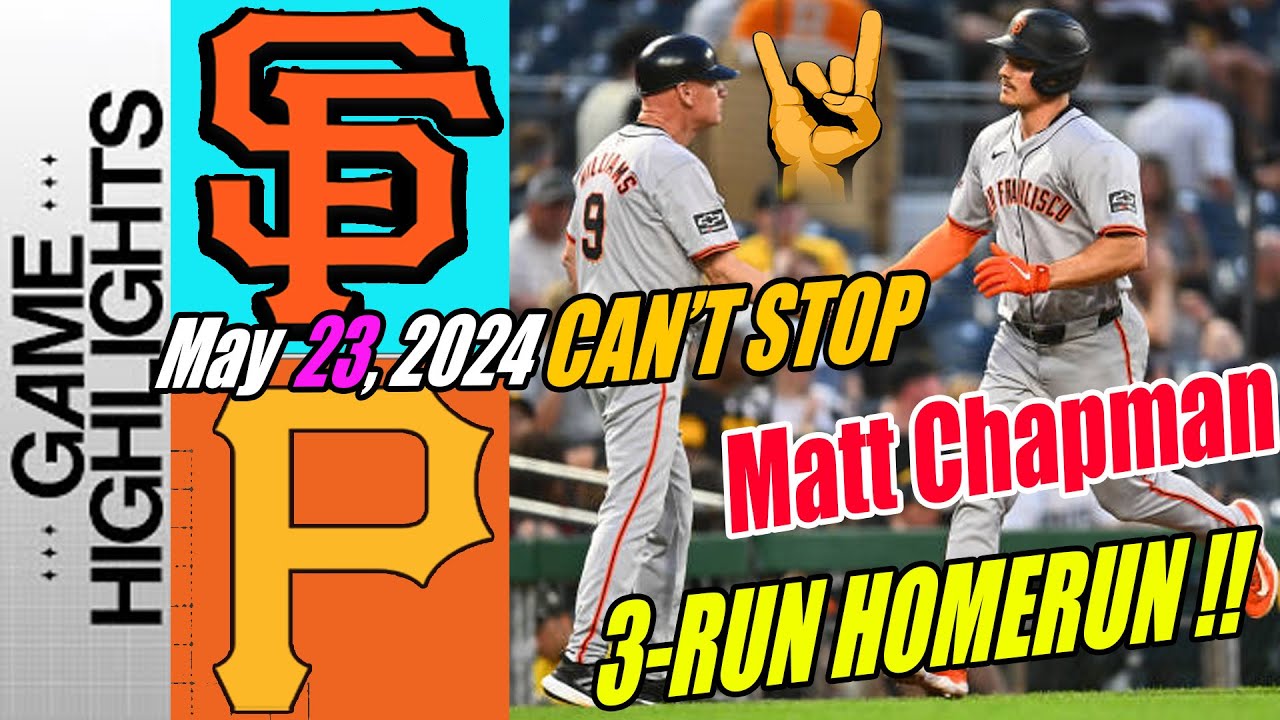 SFGiants vs Pirates [Highlights] 05/23/24 | Matt Chapman SWEEP. Giants back to back HOME GAME! 😍