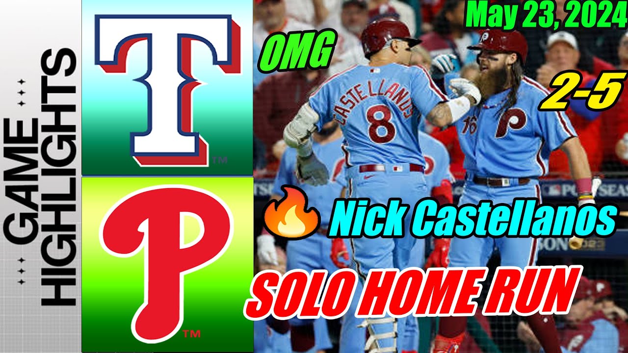 Texas Rangers vs Phillies [Highlights TODAY] May 23, 2024 Nick Castellanos Home Run.Can't Be Stopped
