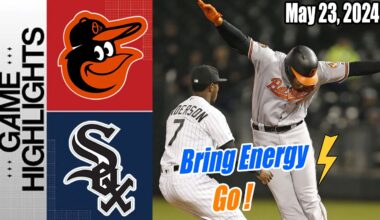 Baltimore Orioles vs Chicago White Sox TODAY Highlights [May 23, 2024] | Run to Run ! Double base !