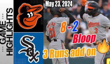 Baltimore Orioles vs White Sox Highlights [May 23, 2024] | 3 Run in 6th ! Orioles Home Run !