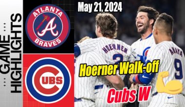 Chicago Cubs vs Atlanta Braves Highlights 05/21/24 Cubs come back to tie it and walk-off in the 10th