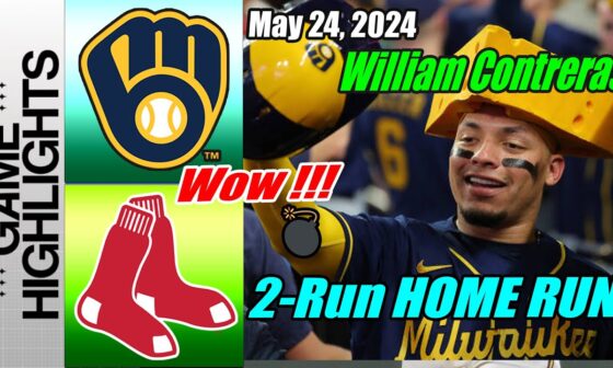 Brewers vs Red Sox [Highlights] May 24, 2024 William Contreras 2 Run Home Run. Rocking Brewers 🔥