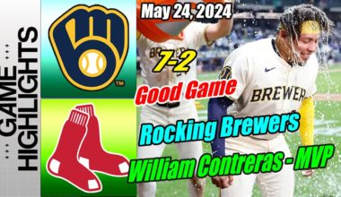 Brewers vs Red Sox [FULL GAME] Highlights May 24, 2024 | Brewers Win the open series defeat Red Sox