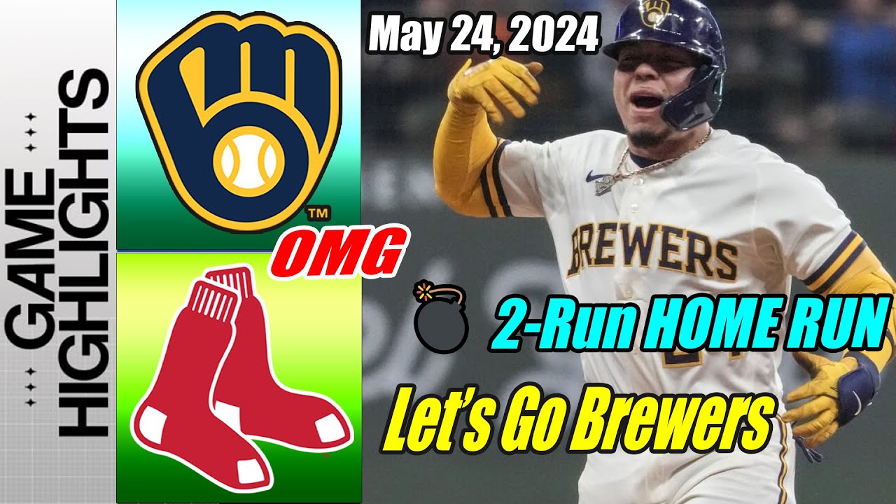 Milwaukee Brewers vs Boston Red Sox [Highlights] May 24, 2024 | 2 Run HOME RUN. What A Game