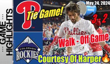 Philadelphia Phillies vs Rockies [FINAL/11] | May 24, 2024 | Tie Game Courtesy  😱 Walk - Off 3 - 2 🔥