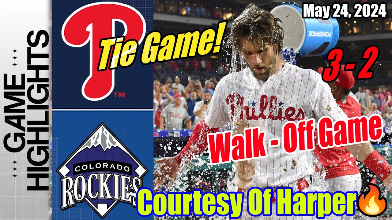 Philadelphia Phillies vs Rockies [FINAL/11] | May 24, 2024 | Tie Game Courtesy  😱 Walk - Off 3 - 2 🔥