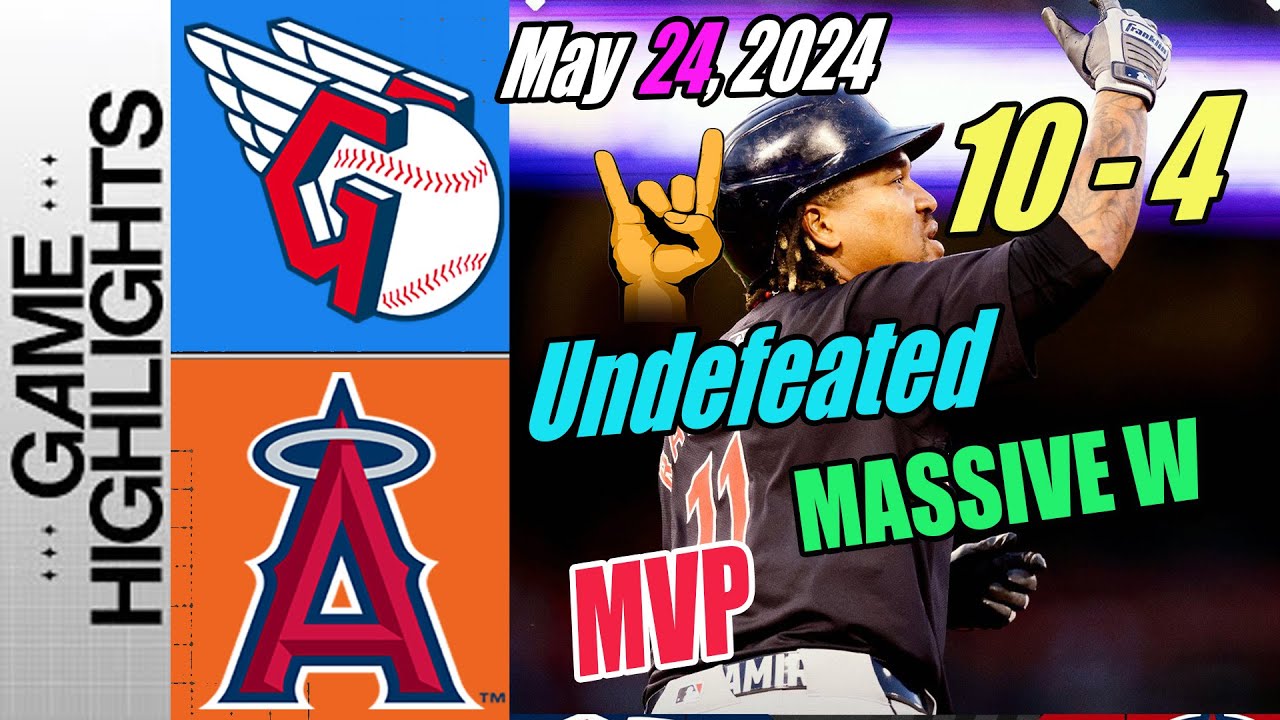 Guardians vs Angels FULL GAME (05/24/24) Highlights| Guardians get their 7th straight win! 👑