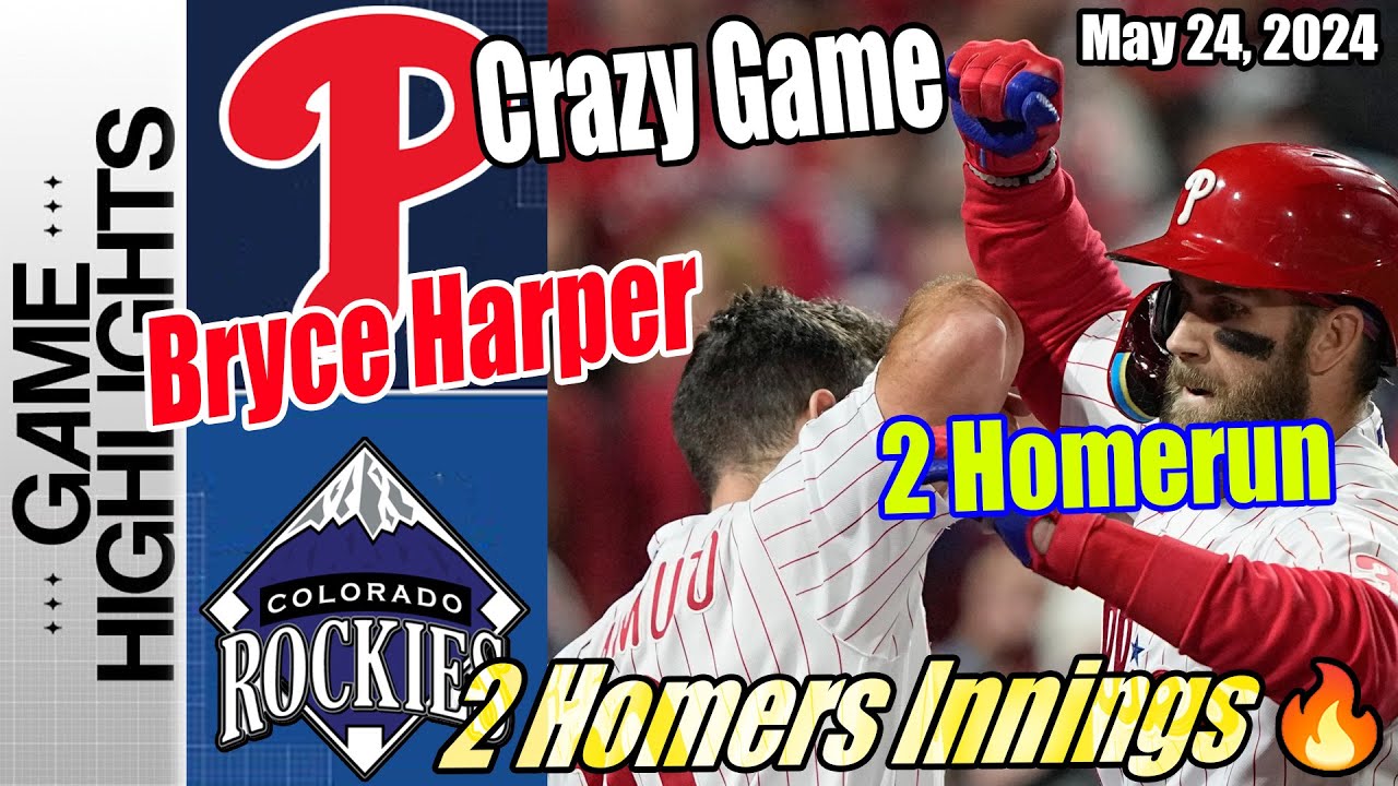 Phillies vs Rockies (Today Highlights) | May 24, 2024 | 2 Homers Innings 😱 OMG CRAZY!!! CRAZY GAME 🔥