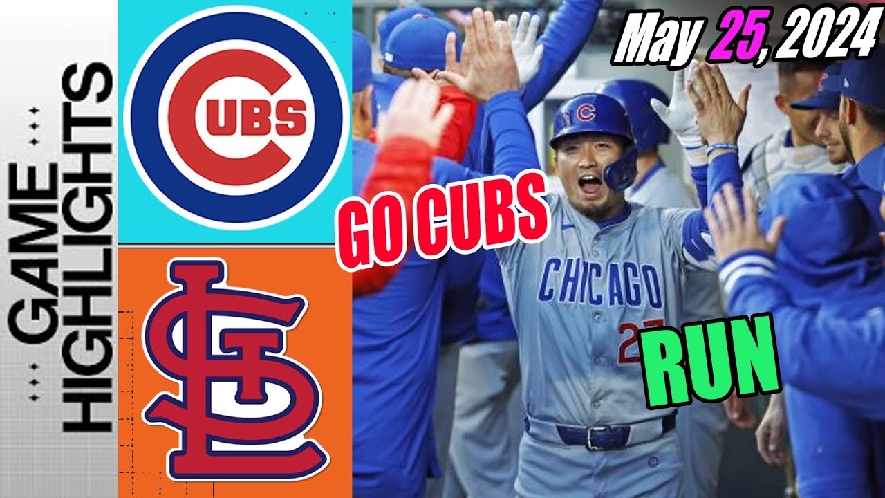 Chicago Cubs vs Cardinals [Highlights] May 25, 2024 | You have to C it!