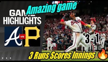 Braves vs Pirates Game Highlights May 25, 2024 | 3 Runs Scores Innings (Amazing game ) 🔥