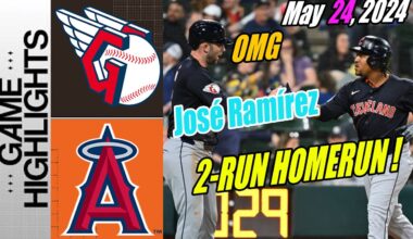 Guardians vs Angels [José Ramírez HomeRun 13th ✨] Highlights May 24, 2024 | BRAVO Guardians!