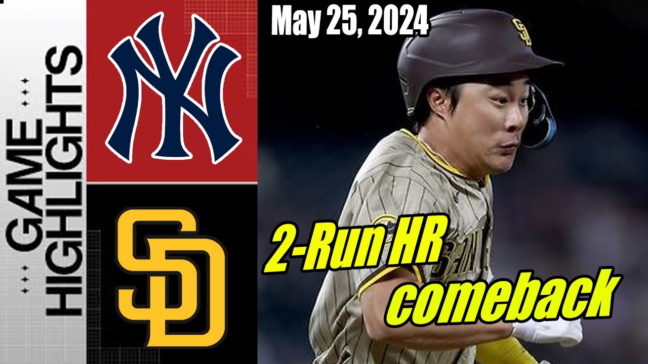 San Diego Padres vs New York Yankees (TODAY Highlights) May 25, 2024 | Let's Go Padres !