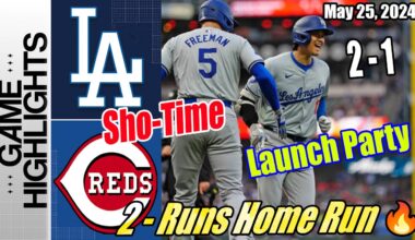 LA Dodgers vs Reds (Full Highlights) | May 25, 2024 | 2 - Runs Home Run [Launch Party] 💥