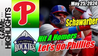 Philadelphia Phillies vs Rockies [Highlights] May 25, 2024  Schwarber Open scores. Rocking Phillies