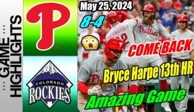 Phillies vs Rockies [Amazing Game] Full Highlights May 25, 2024 🤘 With a 6-run 9th-inning comeback 🤘