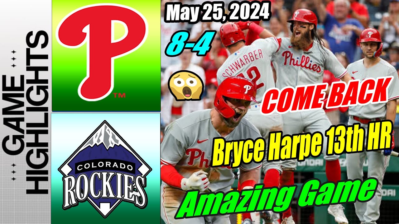 Phillies vs Rockies [Amazing Game] Full Highlights May 25, 2024 🤘 With a 6-run 9th-inning comeback 🤘