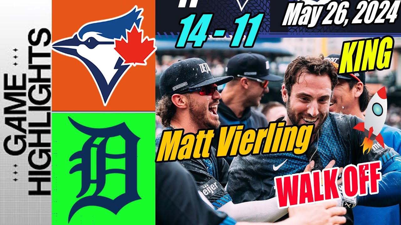 Detroit Tigers vs Blue Jays FULL GAME (05/26/24) [Vierling WALK OFF 💥] | Best game of the year! 💯