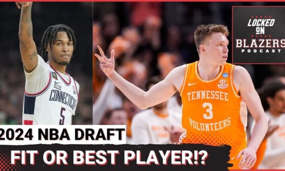 Should the Trail Blazers Aim For Best Player Available or Best Fit in the 2024 NBA Draft?