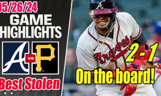 Braves vs Pittsburgh Pirates Highlights (May 26, 2024) | Orlando for the lead !