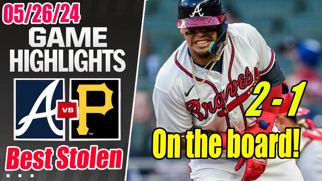 Braves vs Pittsburgh Pirates Highlights (May 26, 2024) | Orlando for the lead !