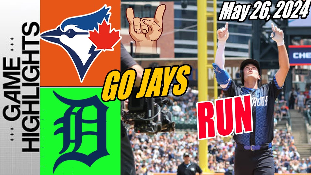 Toronto Blue Jays vs Detroit Tigers [Highlights] May 26, 2024 | Electric start ⚡